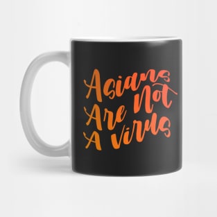 Asians Are Not A Virus Mug